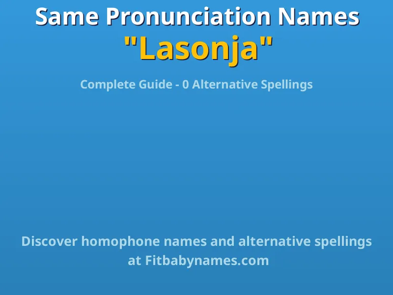 Infographic: Lasonja same pronunciation names, similar names, and homophone names