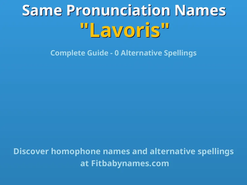 Infographic: Lavoris same pronunciation names, similar names, and homophone names