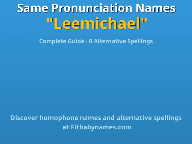 Infographic: Leemichael same pronunciation names, similar names, and homophone names