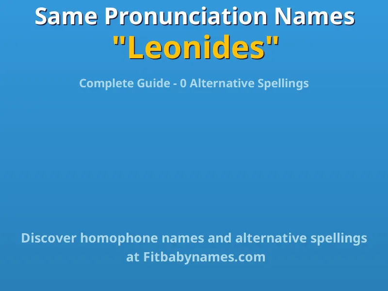 Infographic: Leonides same pronunciation names, similar names, and homophone names