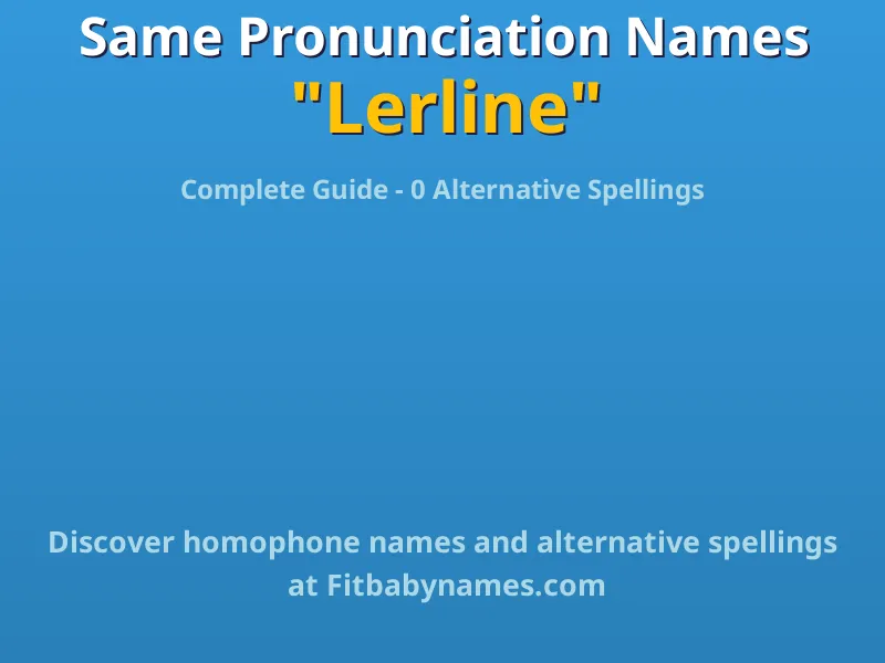 Infographic: Lerline same pronunciation names, similar names, and homophone names