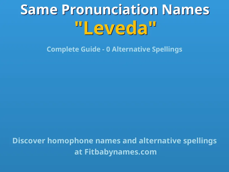 Infographic: Leveda same pronunciation names, similar names, and homophone names