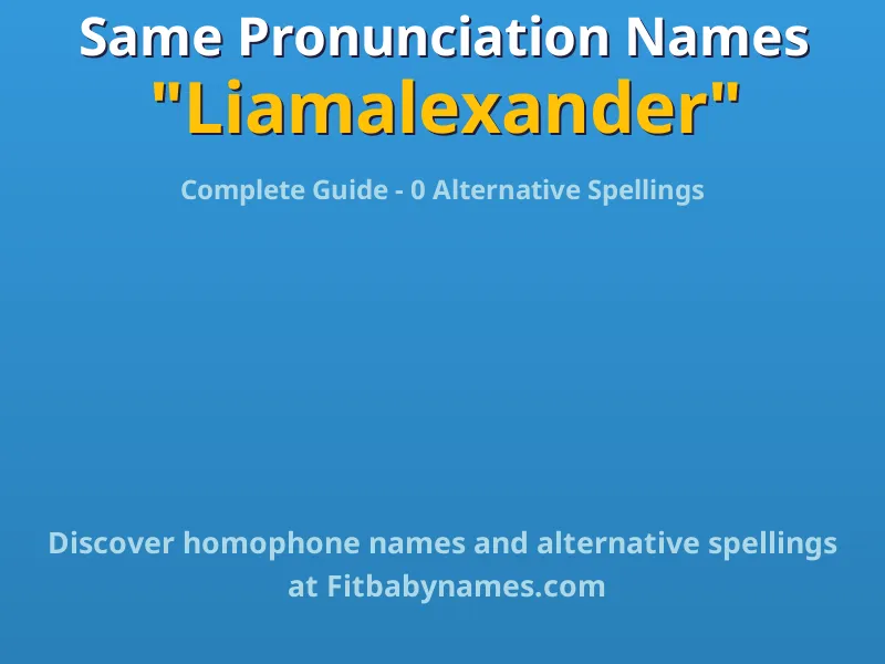Infographic: Liamalexander same pronunciation names, similar names, and homophone names