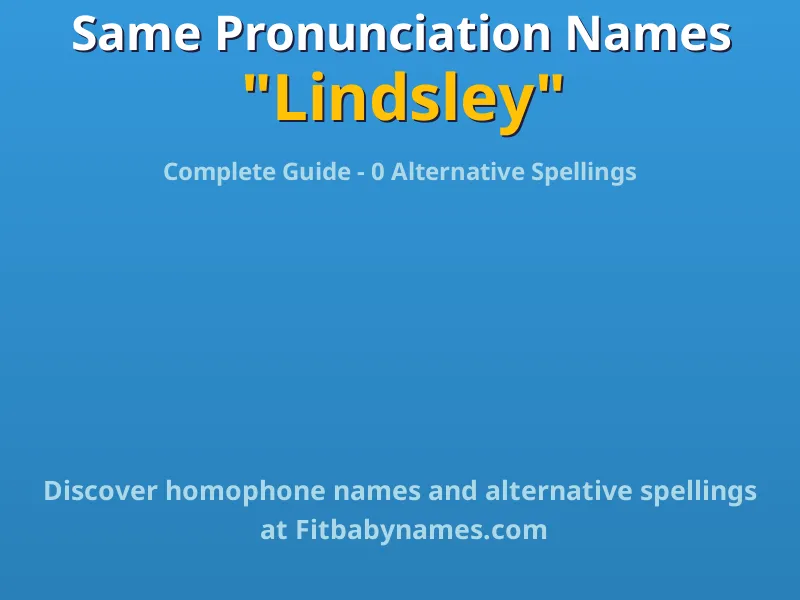 Infographic: Lindsley same pronunciation names, similar names, and homophone names