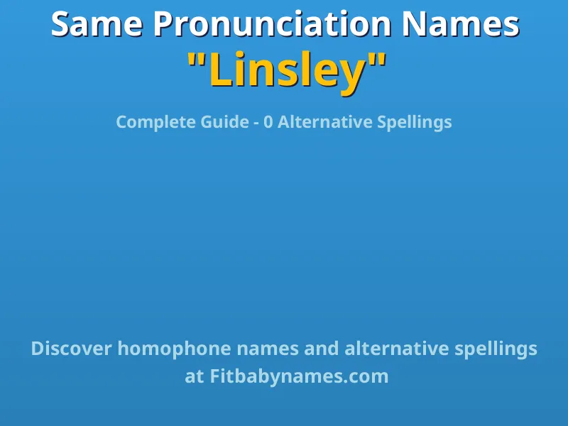 Infographic: Linsley same pronunciation names, similar names, and homophone names
