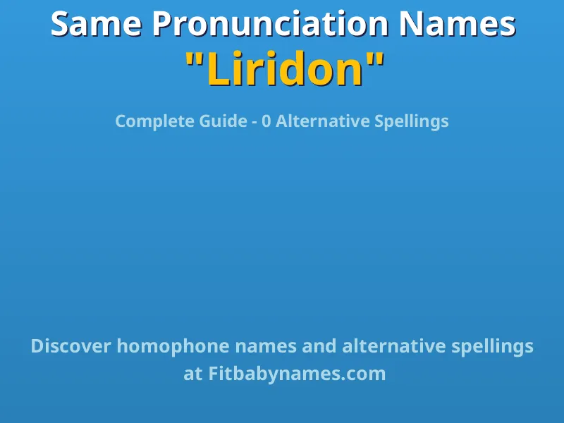 Infographic: Liridon same pronunciation names, similar names, and homophone names