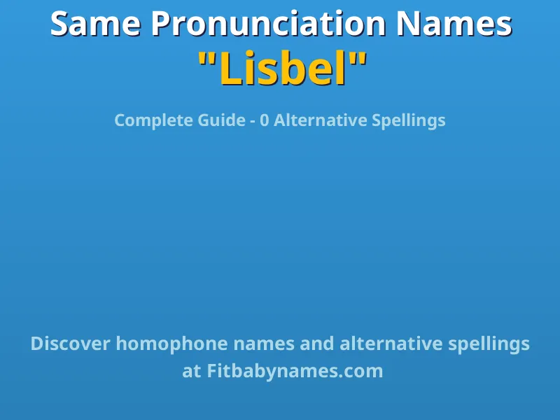 Infographic: Lisbel same pronunciation names, similar names, and homophone names