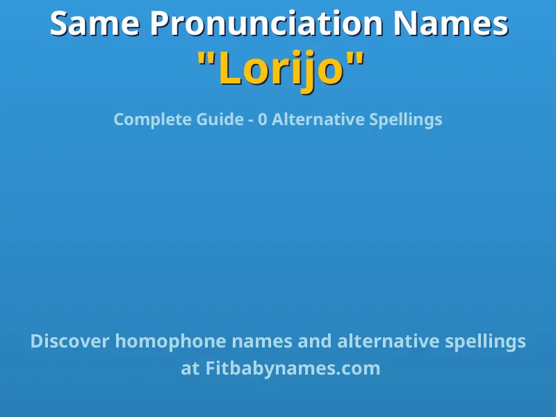 Infographic: Lorijo same pronunciation names, similar names, and homophone names