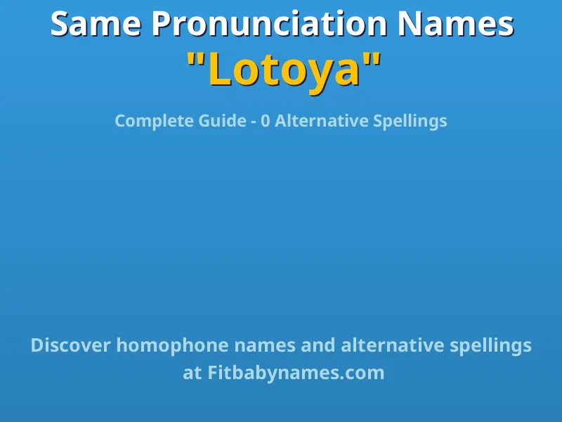 Infographic: Lotoya same pronunciation names, similar names, and homophone names