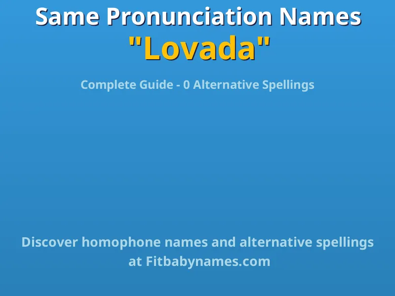 Infographic: Lovada same pronunciation names, similar names, and homophone names
