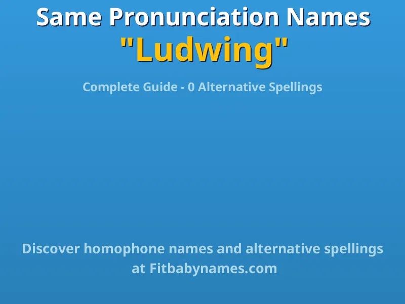 Infographic: Ludwing same pronunciation names, similar names, and homophone names