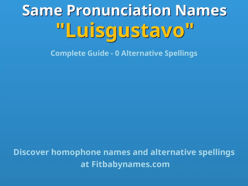 Infographic: Luisgustavo same pronunciation names, similar names, and homophone names