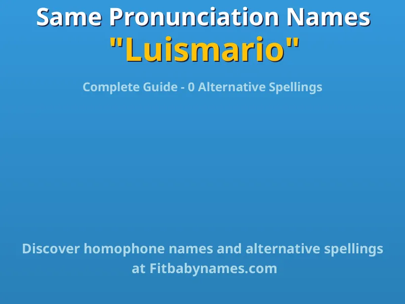 Infographic: Luismario same pronunciation names, similar names, and homophone names