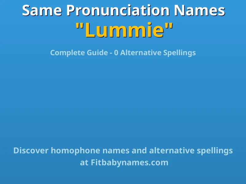 Infographic: Lummie same pronunciation names, similar names, and homophone names