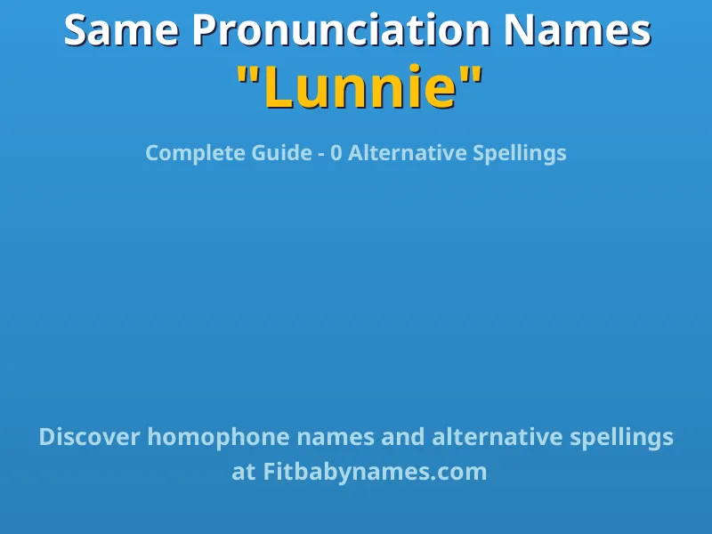 Infographic: Lunnie same pronunciation names, similar names, and homophone names