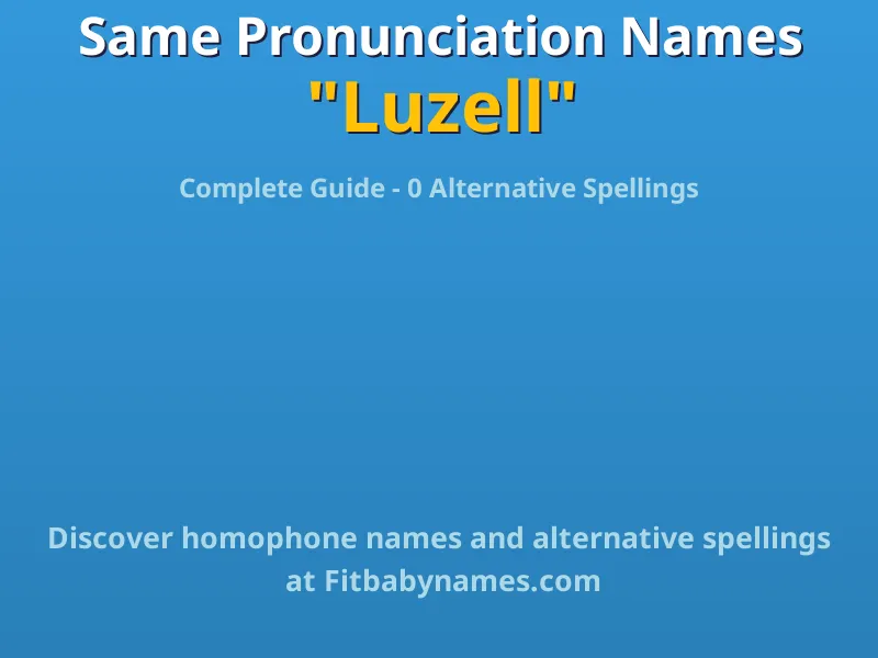 Infographic: Luzell same pronunciation names, similar names, and homophone names