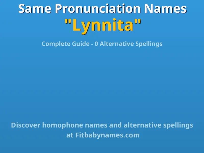 Infographic: Lynnita same pronunciation names, similar names, and homophone names