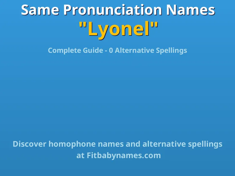 Infographic: Lyonel same pronunciation names, similar names, and homophone names