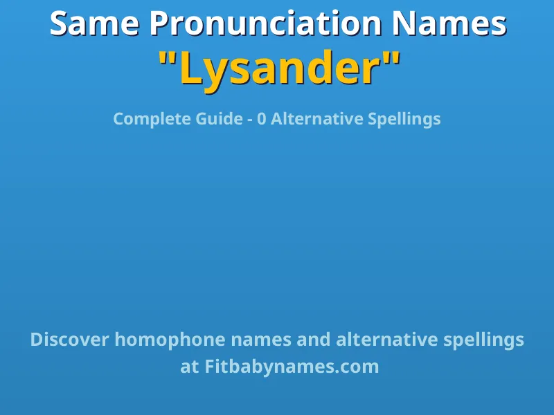 Infographic: Lysander same pronunciation names, similar names, and homophone names