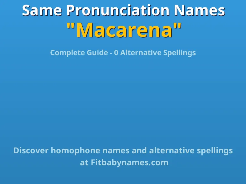 Infographic: Macarena same pronunciation names, similar names, and homophone names