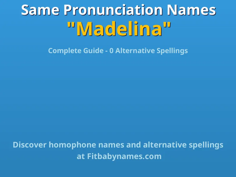 Infographic: Madelina same pronunciation names, similar names, and homophone names