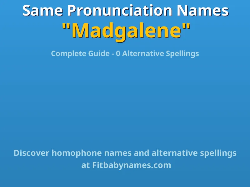 Infographic: Madgalene same pronunciation names, similar names, and homophone names