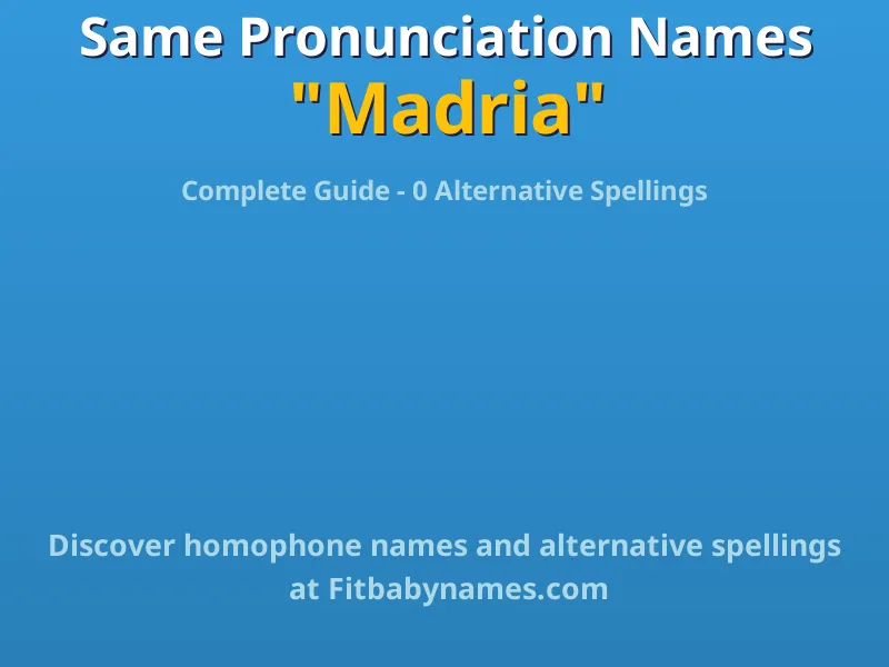 Infographic: Madria same pronunciation names, similar names, and homophone names