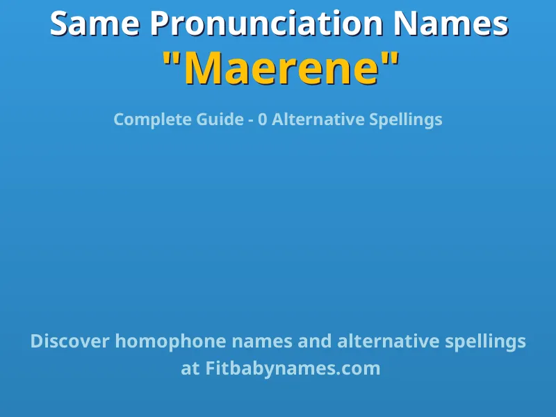 Infographic: Maerene same pronunciation names, similar names, and homophone names