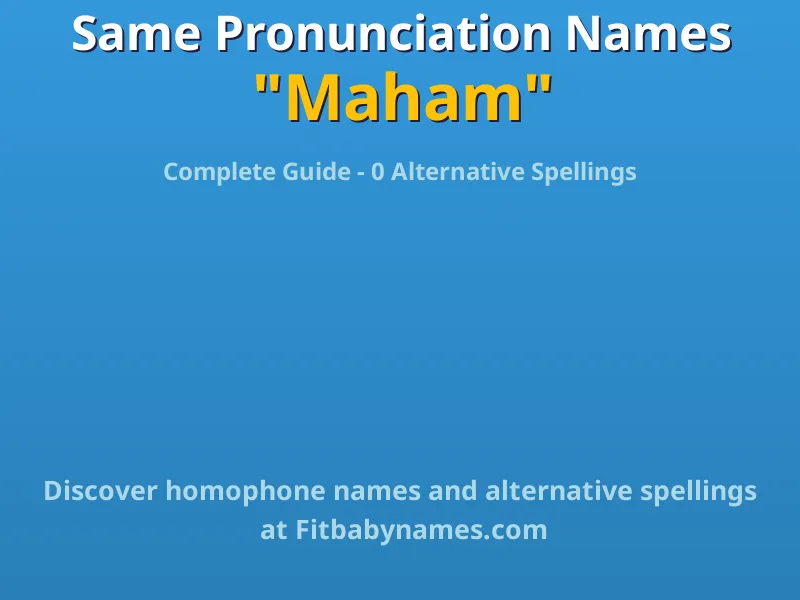 Infographic: Maham same pronunciation names, similar names, and homophone names