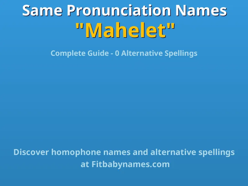 Infographic: Mahelet same pronunciation names, similar names, and homophone names