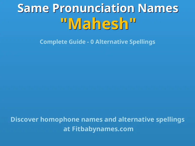 Infographic: Mahesh same pronunciation names, similar names, and homophone names
