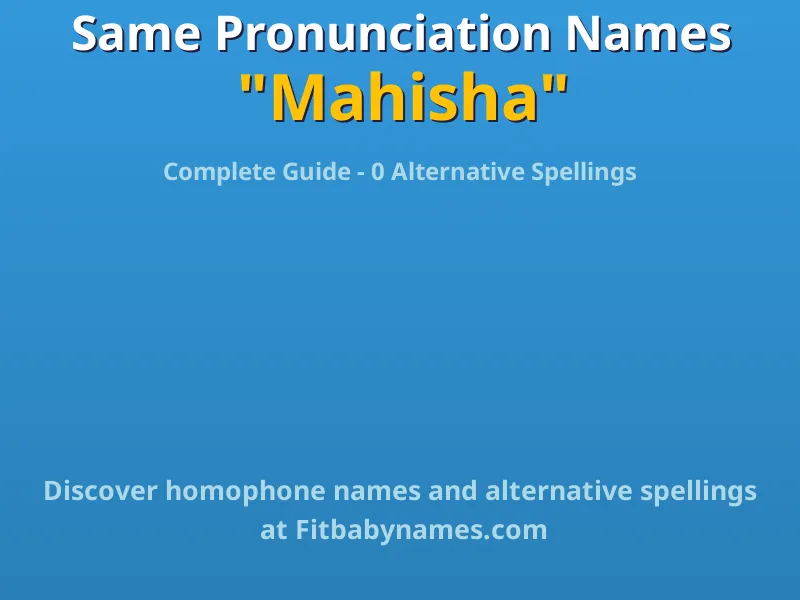 Infographic: Mahisha same pronunciation names, similar names, and homophone names