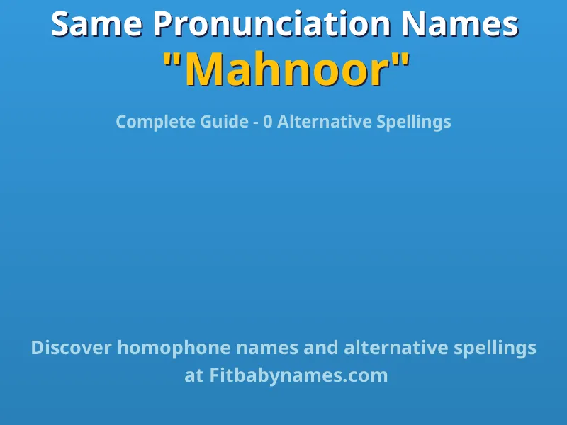 Infographic: Mahnoor same pronunciation names, similar names, and homophone names