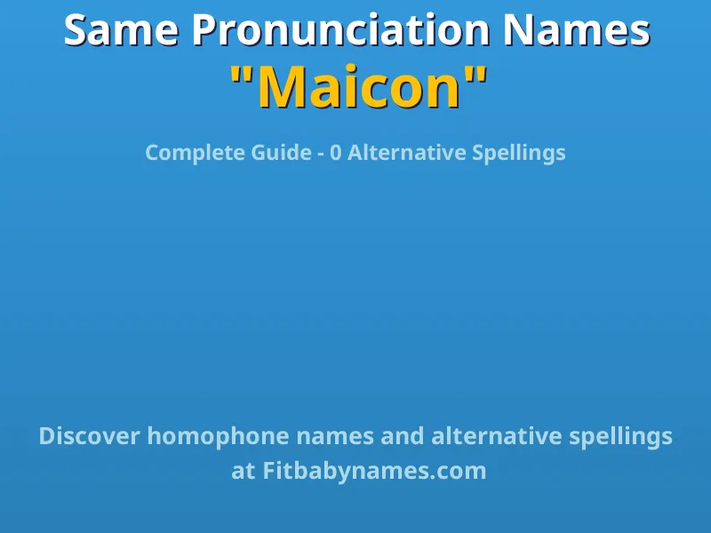 Infographic: Maicon same pronunciation names, similar names, and homophone names