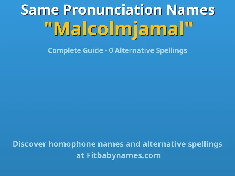 Infographic: Malcolmjamal same pronunciation names, similar names, and homophone names