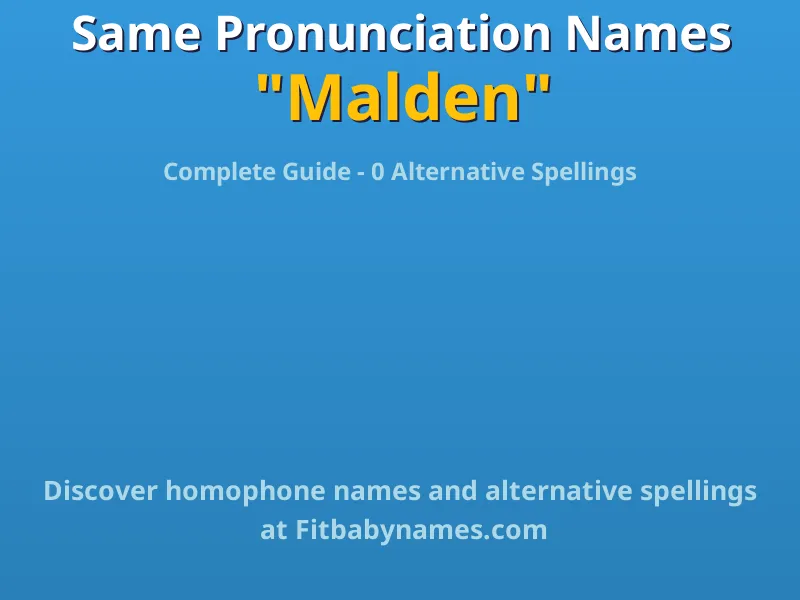 Infographic: Malden same pronunciation names, similar names, and homophone names