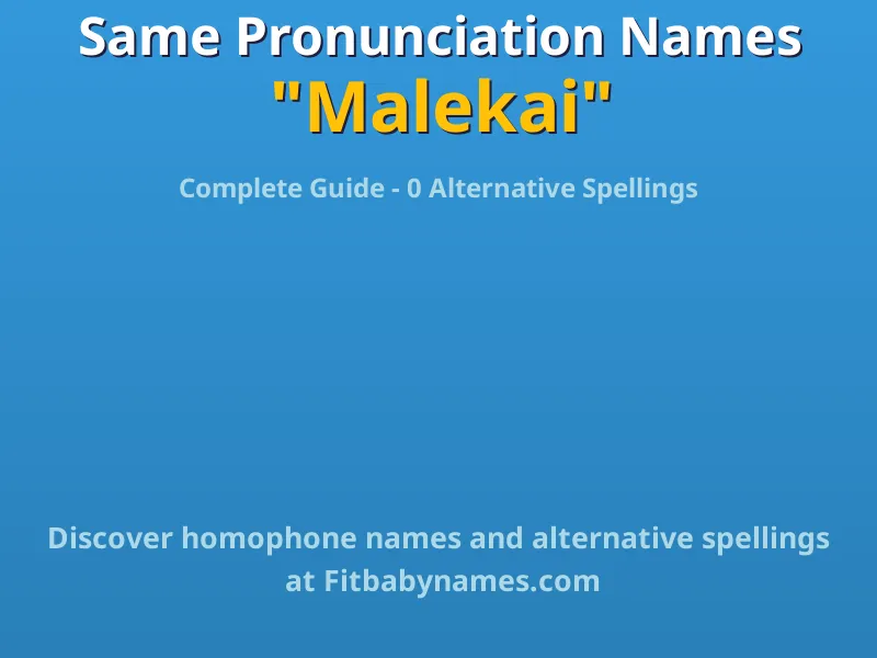 Infographic: Malekai same pronunciation names, similar names, and homophone names