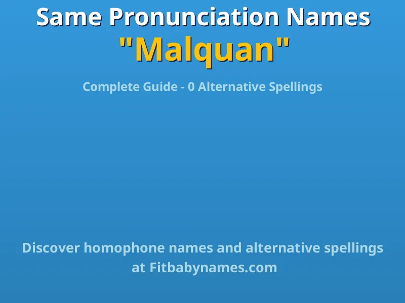 Infographic: Malquan same pronunciation names, similar names, and homophone names