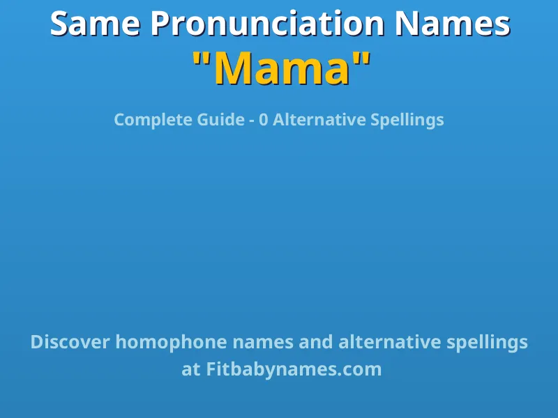 Infographic: Mama same pronunciation names, similar names, and homophone names