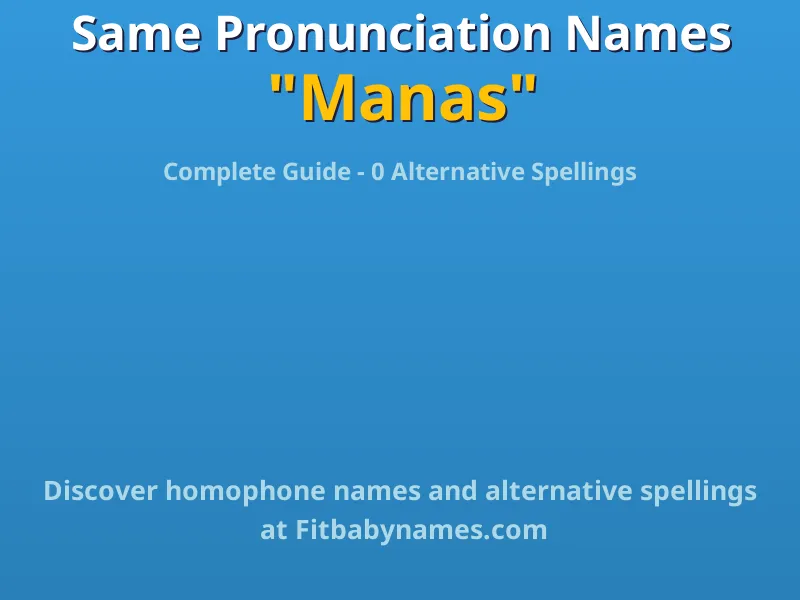 Infographic: Manas same pronunciation names, similar names, and homophone names
