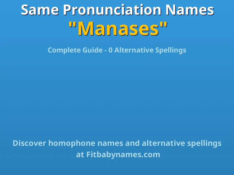 Infographic: Manases same pronunciation names, similar names, and homophone names