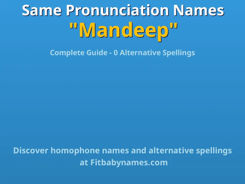 Infographic: Mandeep same pronunciation names, similar names, and homophone names