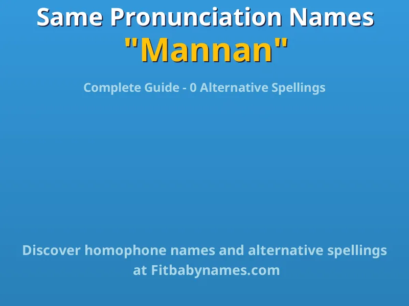 Infographic: Mannan same pronunciation names, similar names, and homophone names