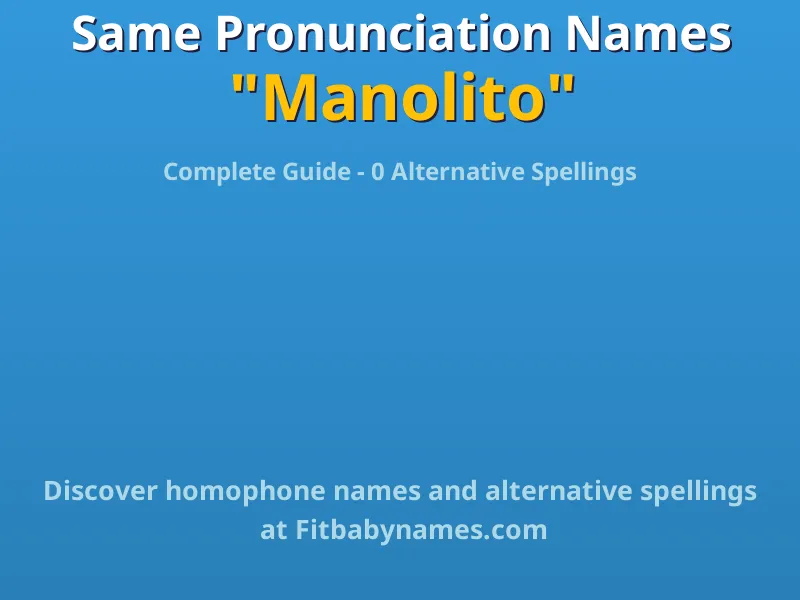 Infographic: Manolito same pronunciation names, similar names, and homophone names