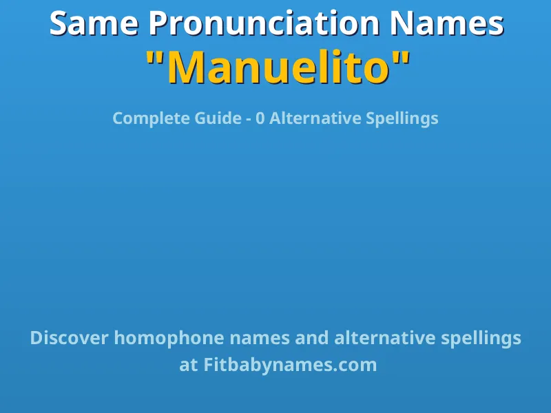 Infographic: Manuelito same pronunciation names, similar names, and homophone names
