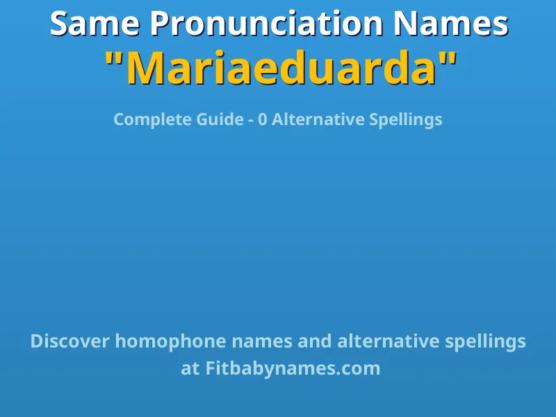 Infographic: Mariaeduarda same pronunciation names, similar names, and homophone names