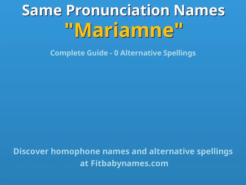 Infographic: Mariamne same pronunciation names, similar names, and homophone names