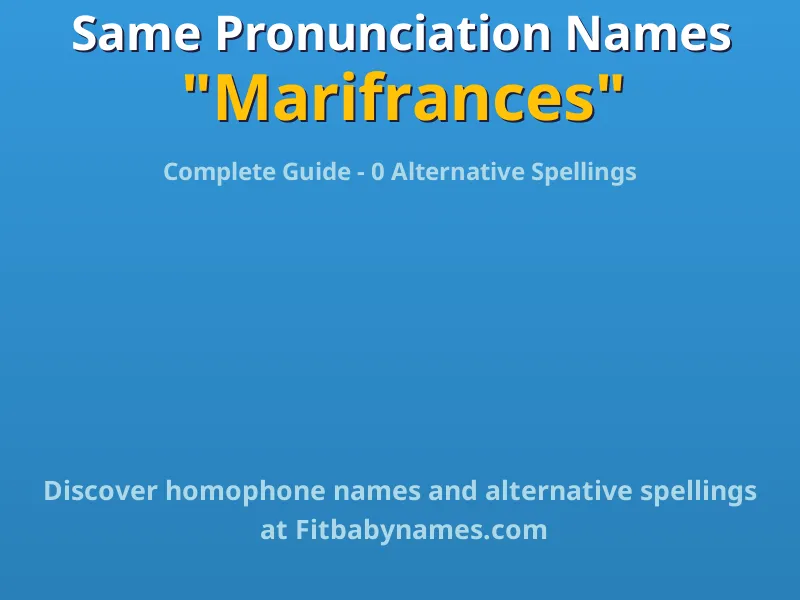 Infographic: Marifrances same pronunciation names, similar names, and homophone names