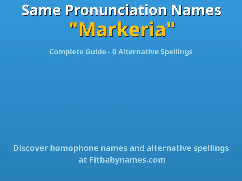 Infographic: Markeria same pronunciation names, similar names, and homophone names