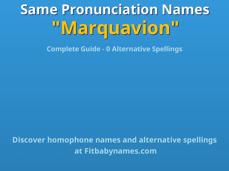 Infographic: Marquavion same pronunciation names, similar names, and homophone names